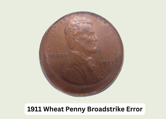 1911 Wheat Penny Value Guide: Rarity, Worth & Key Dates 5 1911 Wheat Penny Broadstrike Error