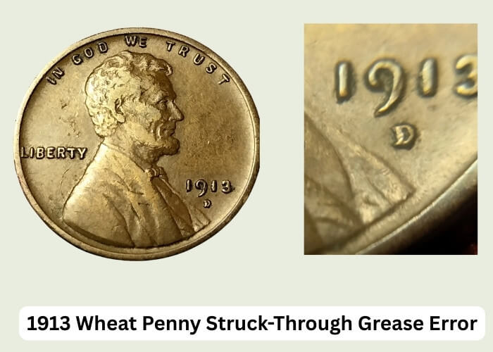 1913 Wheat Penny Value: Worth Analysis & Price Chart 4 1913 Wheat Penny Struck-Through Grease Error